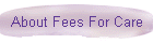 About Fees For Care