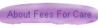 About Fees For Care