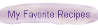 My Favorite Recipes